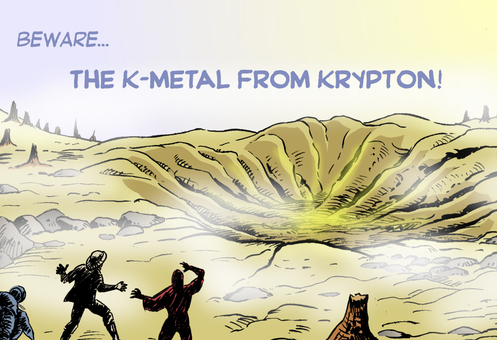 Beware 'THE K-METAL from KRYPTON!' at k-metal.com
