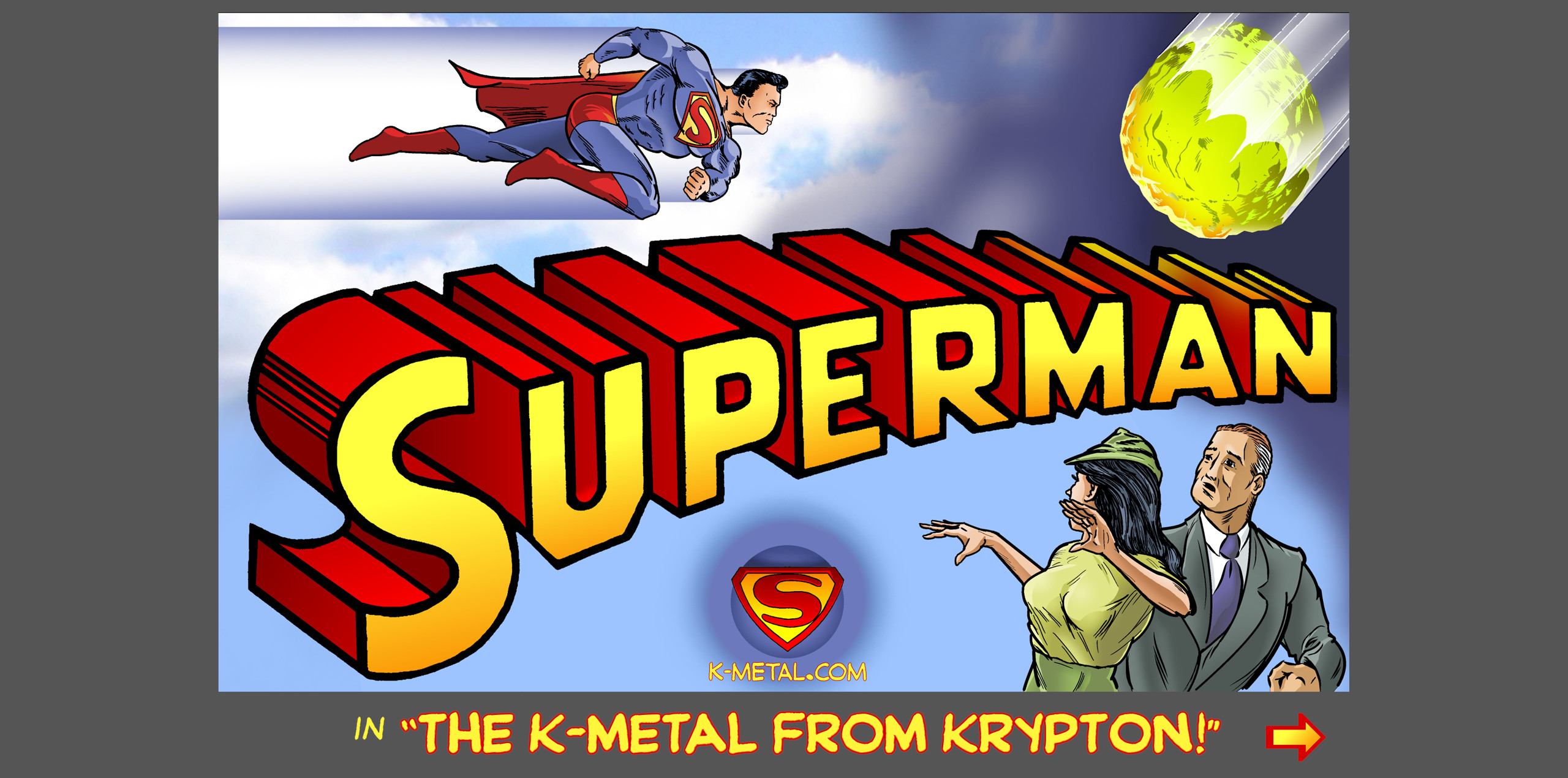SUPERMAN in 'THE K-METAL from KRYPTON!' at k-metal.com